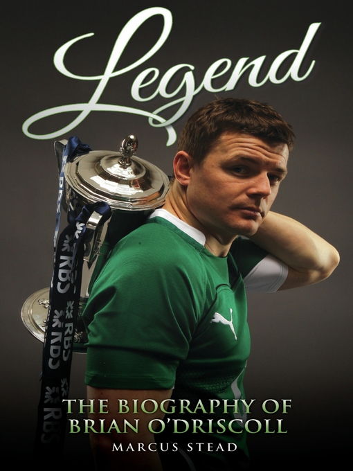 Title details for Legend--The Biography of Brian O'Driscoll by Marcus Stead - Available